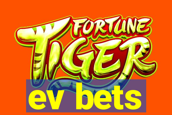 ev bets